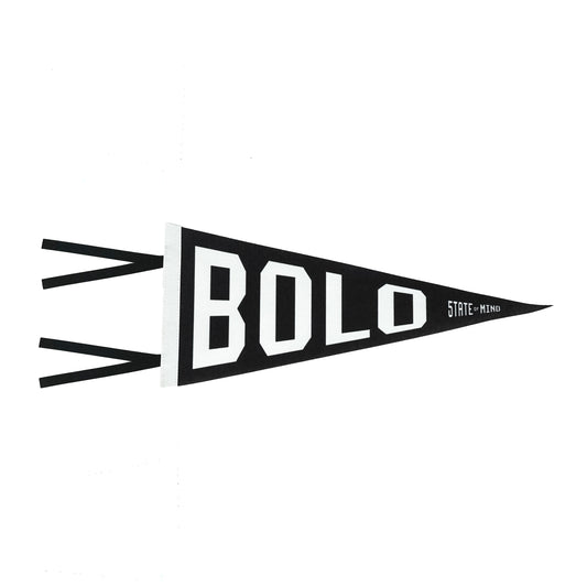 " BOLO 5TATE OF MIND " Felt Flag
